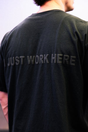 I JUST WORK HERE T-SHIRT